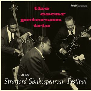 Oscar Peterson Trio - At The Stratford Shakespearean Festival (Centennial